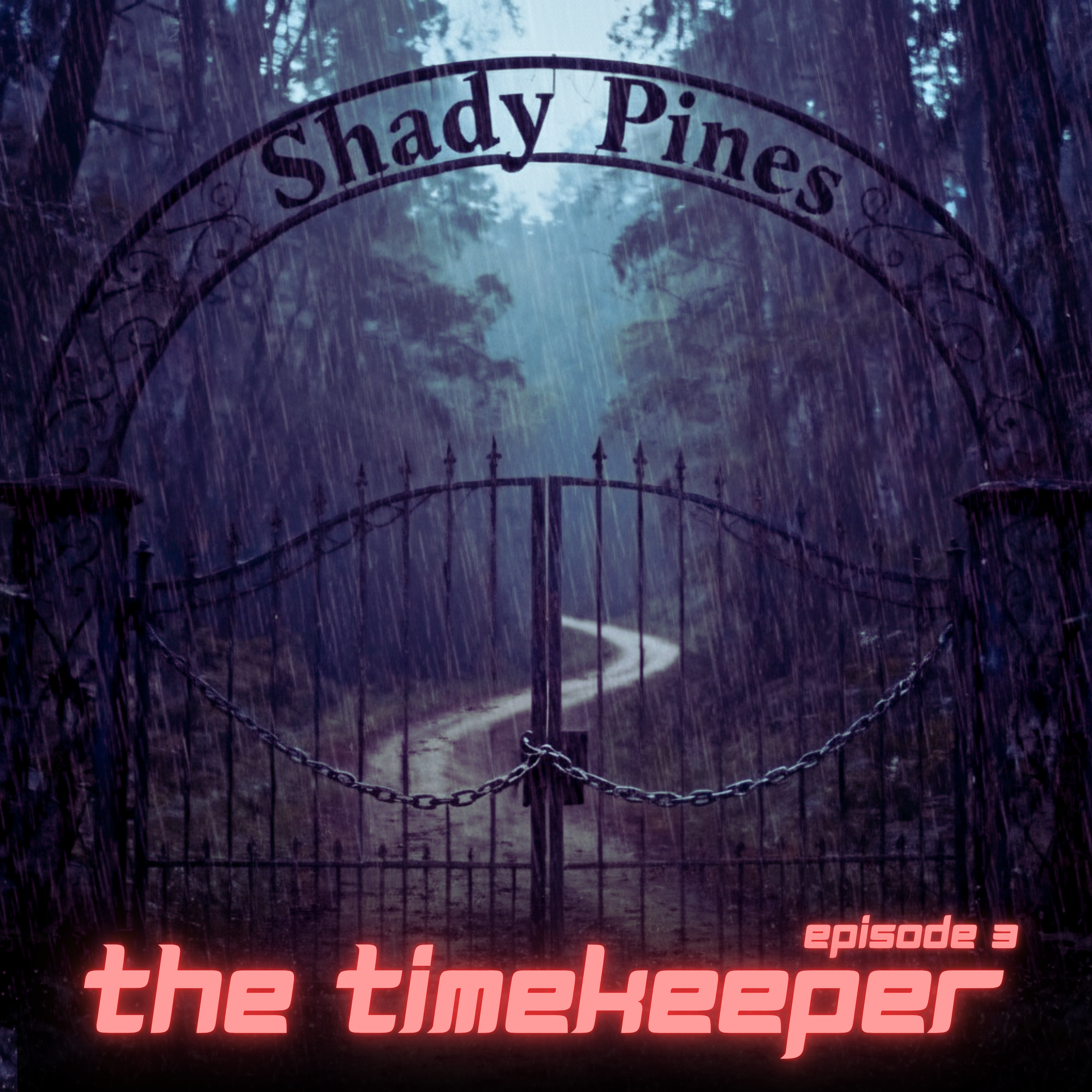 HSP Presents: The Timekeeper Ep. 3 "Shady Pines. "