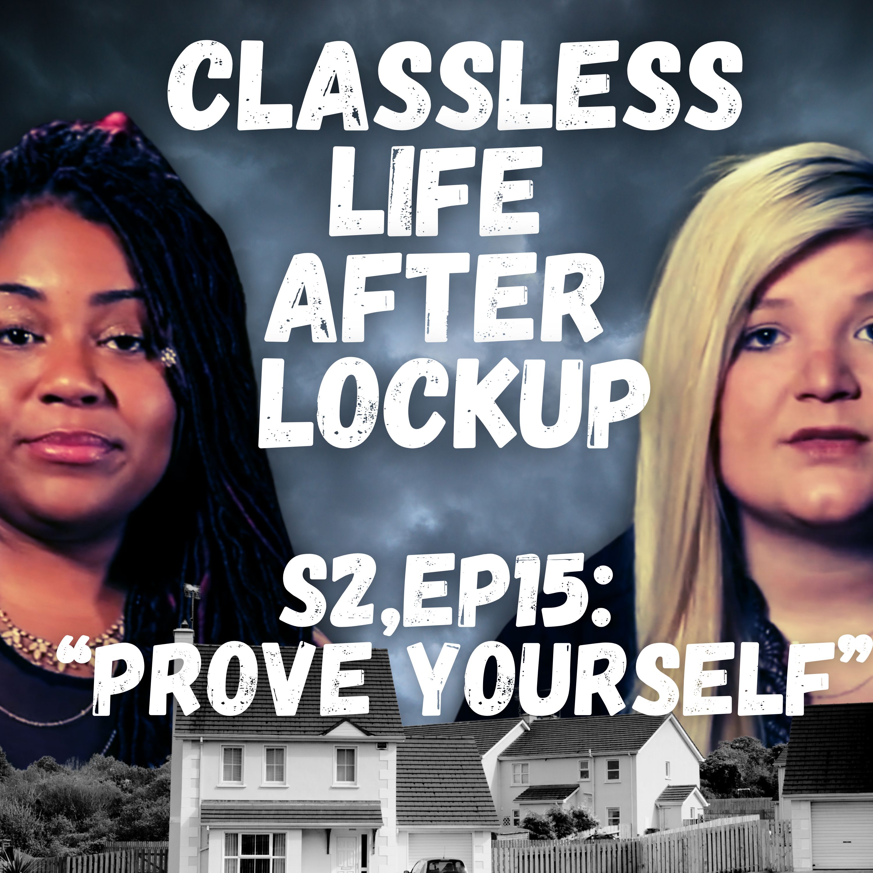 Classless Life After Lockup 0215  “Prove Yourself” episode artwork