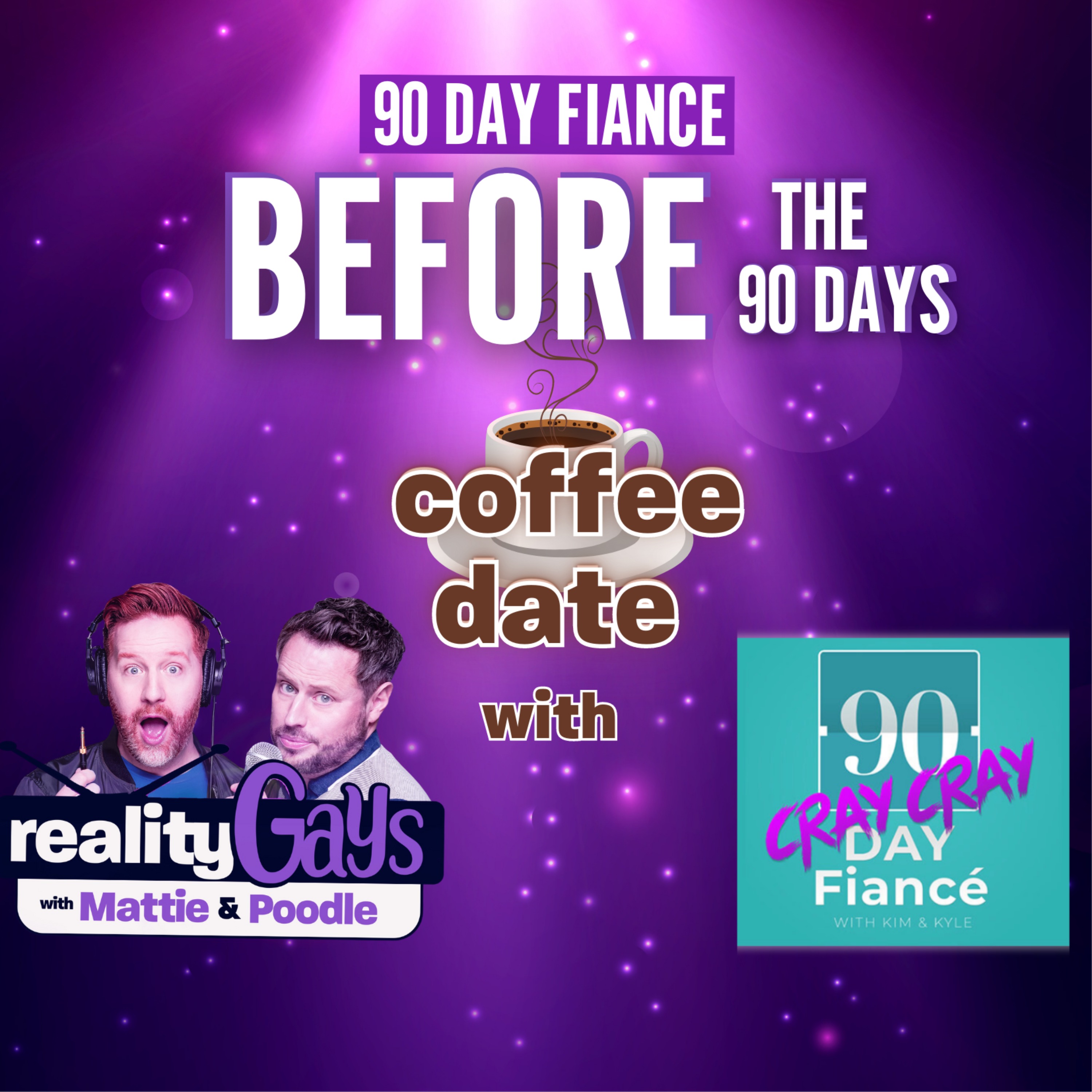 90 DAY FIANCÉ Before The 90 Days: 0602 Part 2 "Say Anything”  Coffee Date with Kim and Kyle of Reality Cray Cray episode artwork