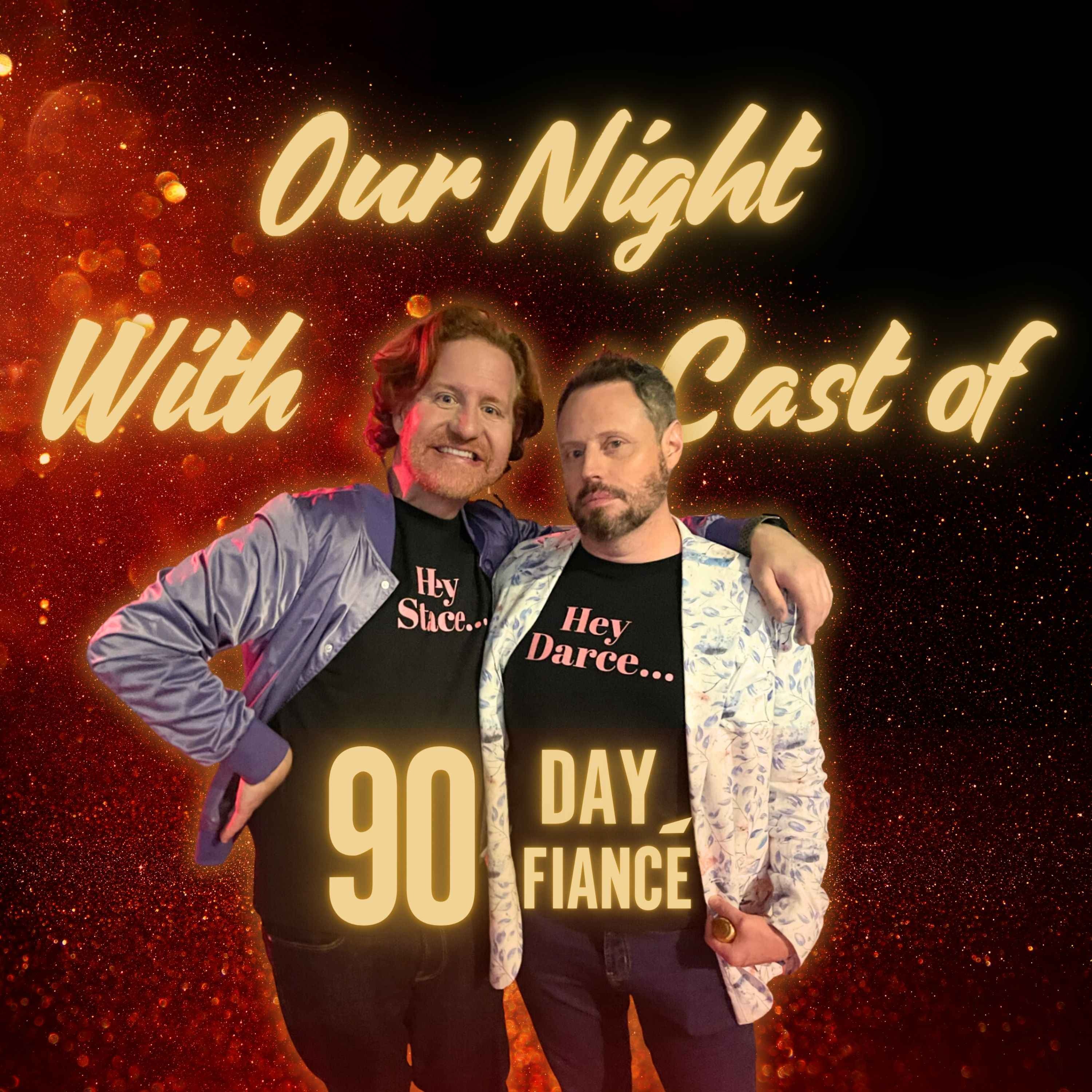 Special Episode: Our Night with the Cast of 90 Day Fiance episode artwork