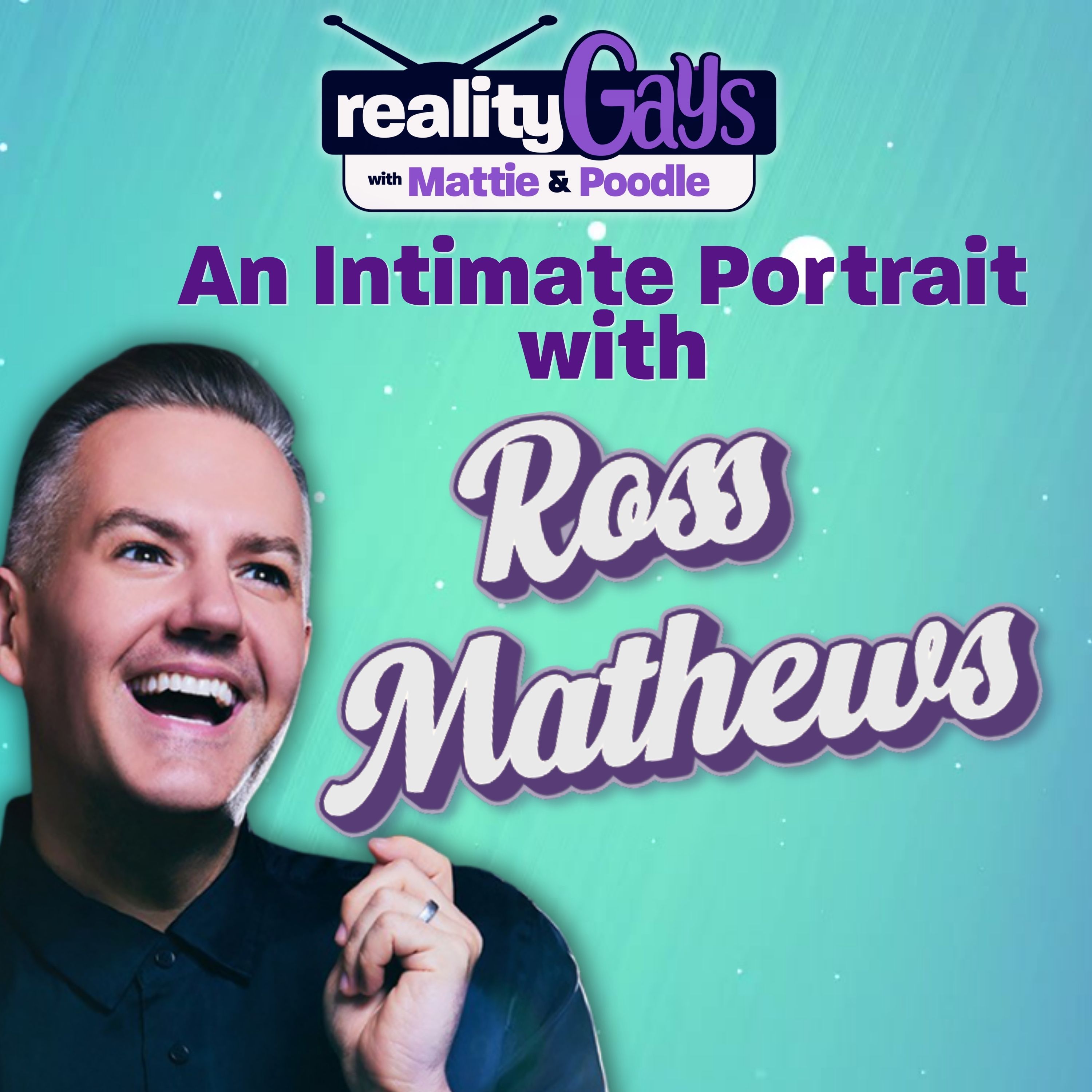 An Intimate Portrait with Ross Mathews and Reality Gays! artwork