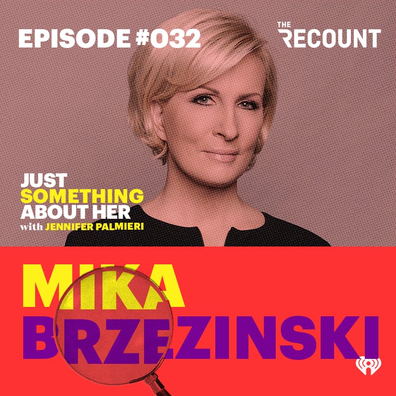 BONUS: Mika Brzezinski on "Just Something About Her" Podcast with Jennifer Palmieri episode artwork
