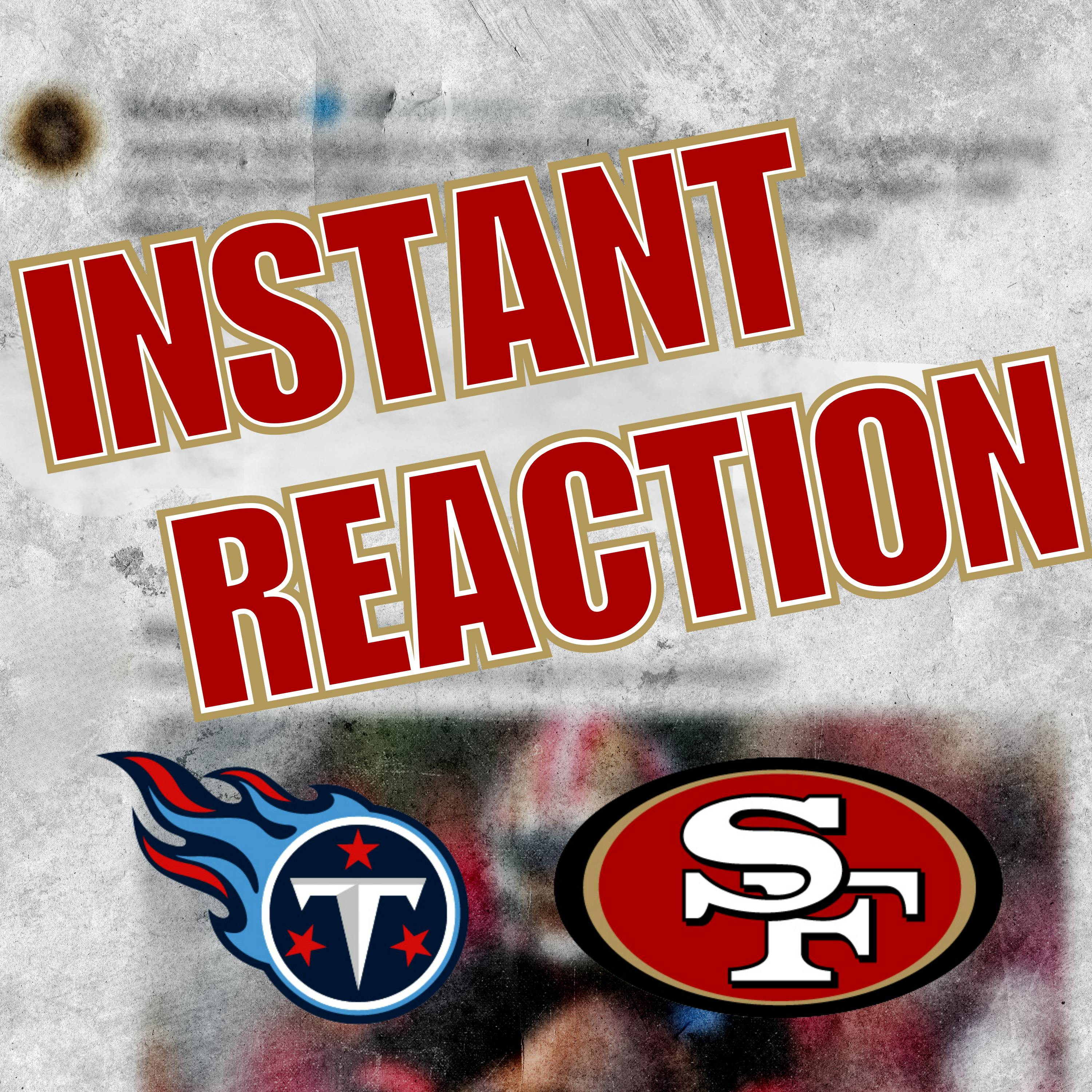 Instant Reaction: Brock Purdy and 49ers offense lights up the Titans episode artwork