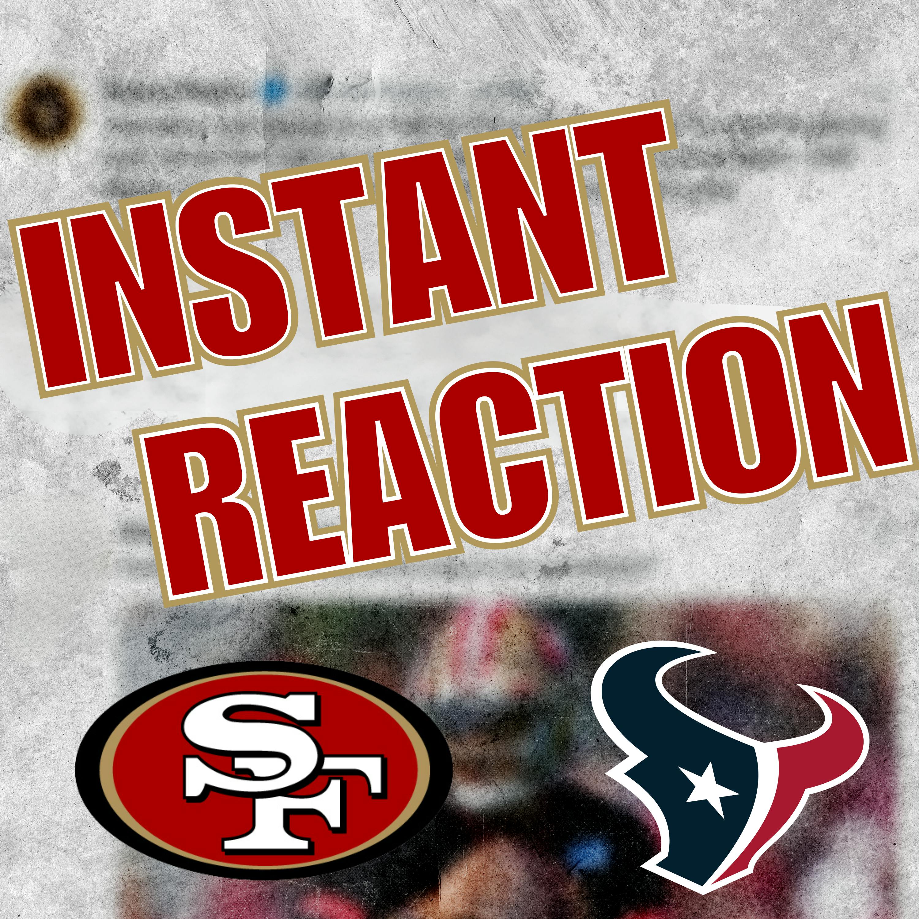 Instant Reaction: 49ers stink it up against the Texans episode artwork