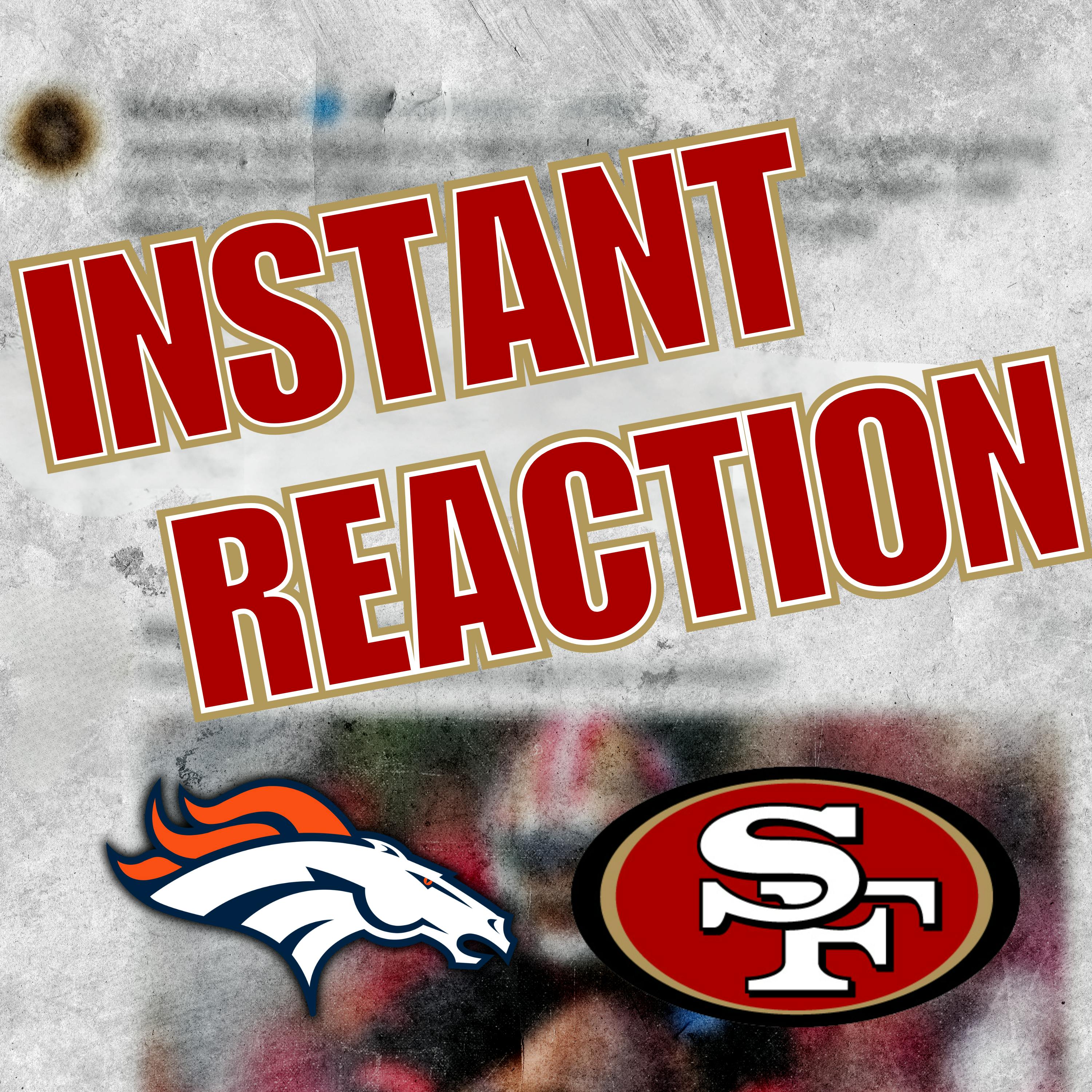 Instant Reaction: 49ers start fast but fizzle out vs. Broncos episode artwork