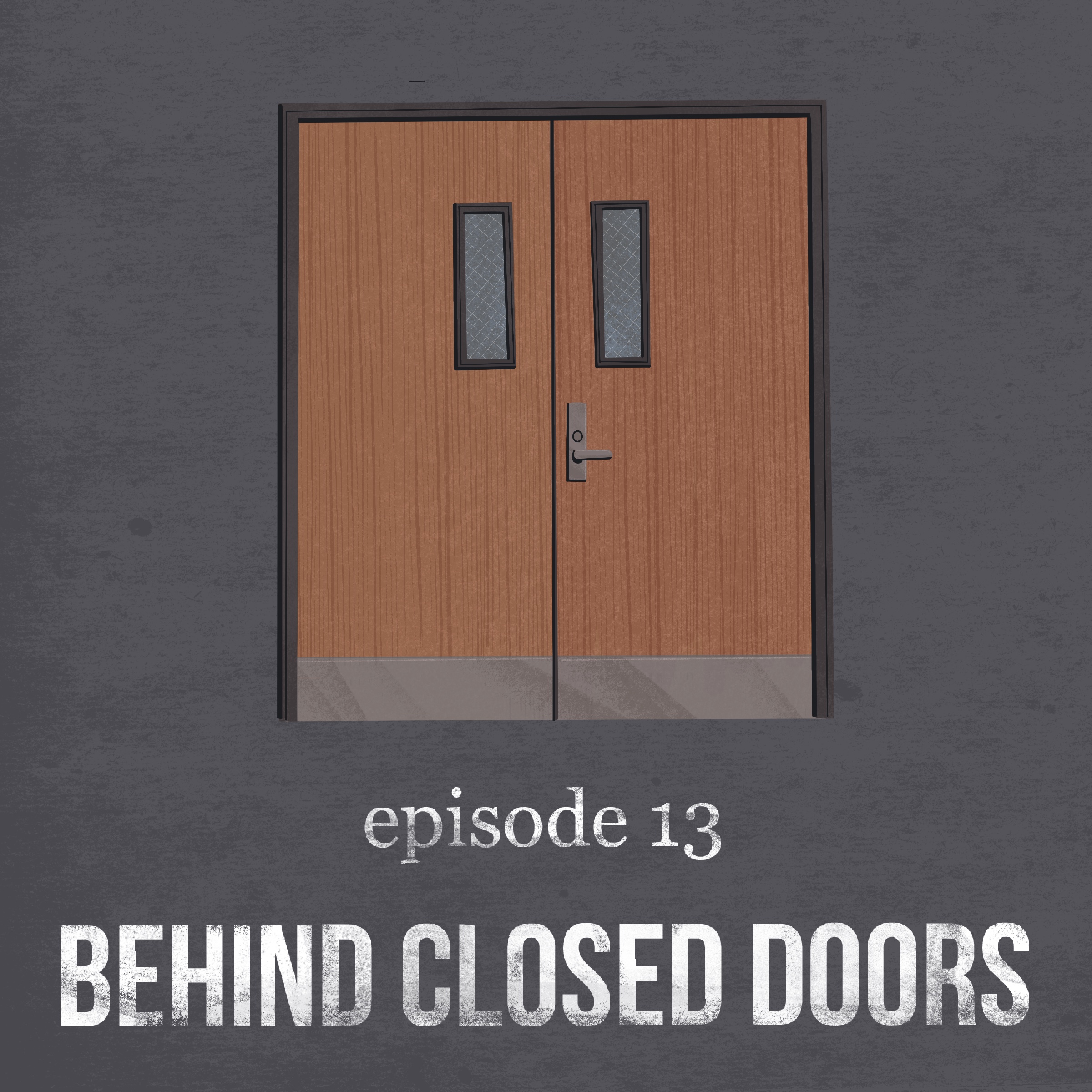 Behind Closed Doors | 13 episode artwork