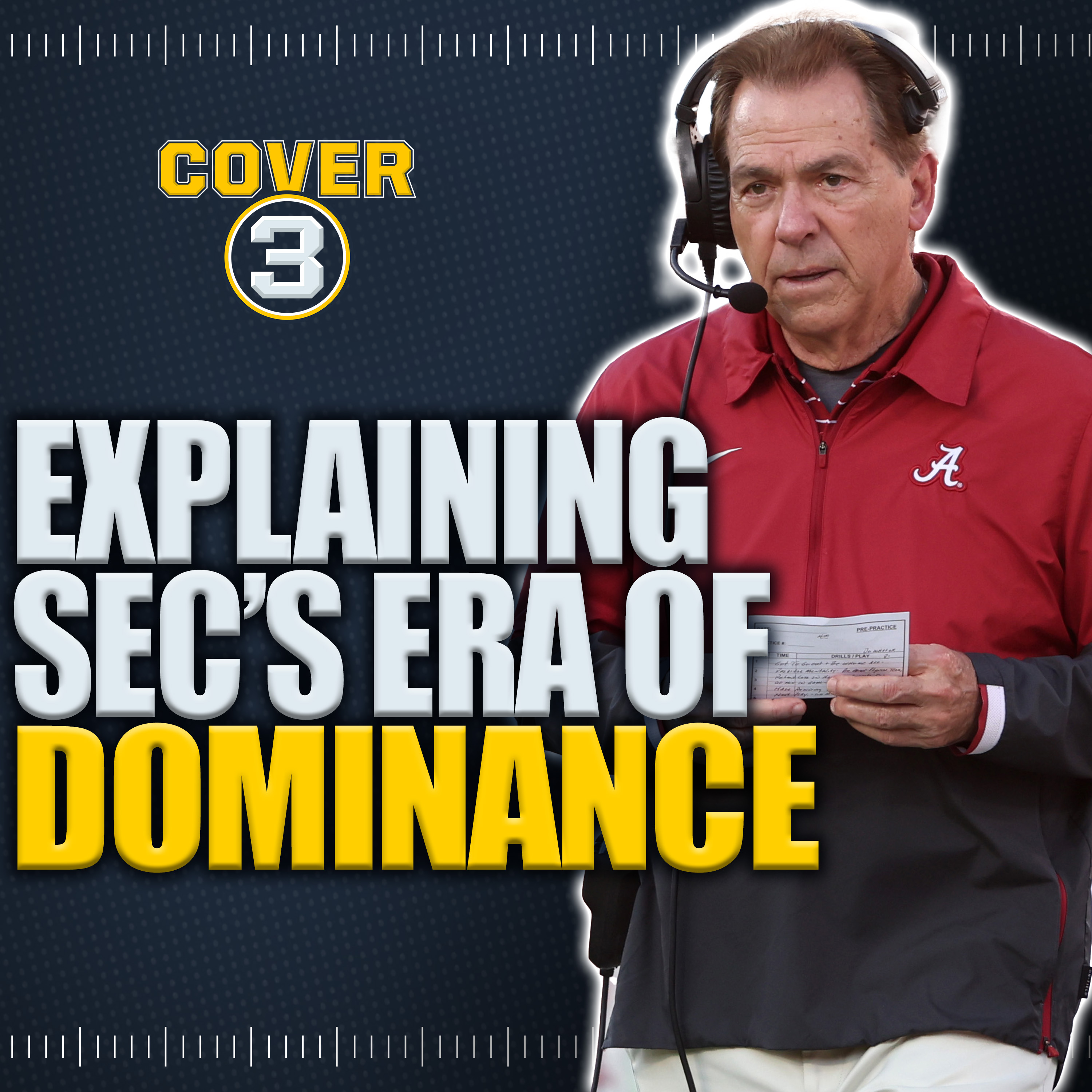 Explaining The SEC’s Era Of Dominance, What The Media Gets Wrong Evaluating Teams, More! | Cover 3 episode artwork