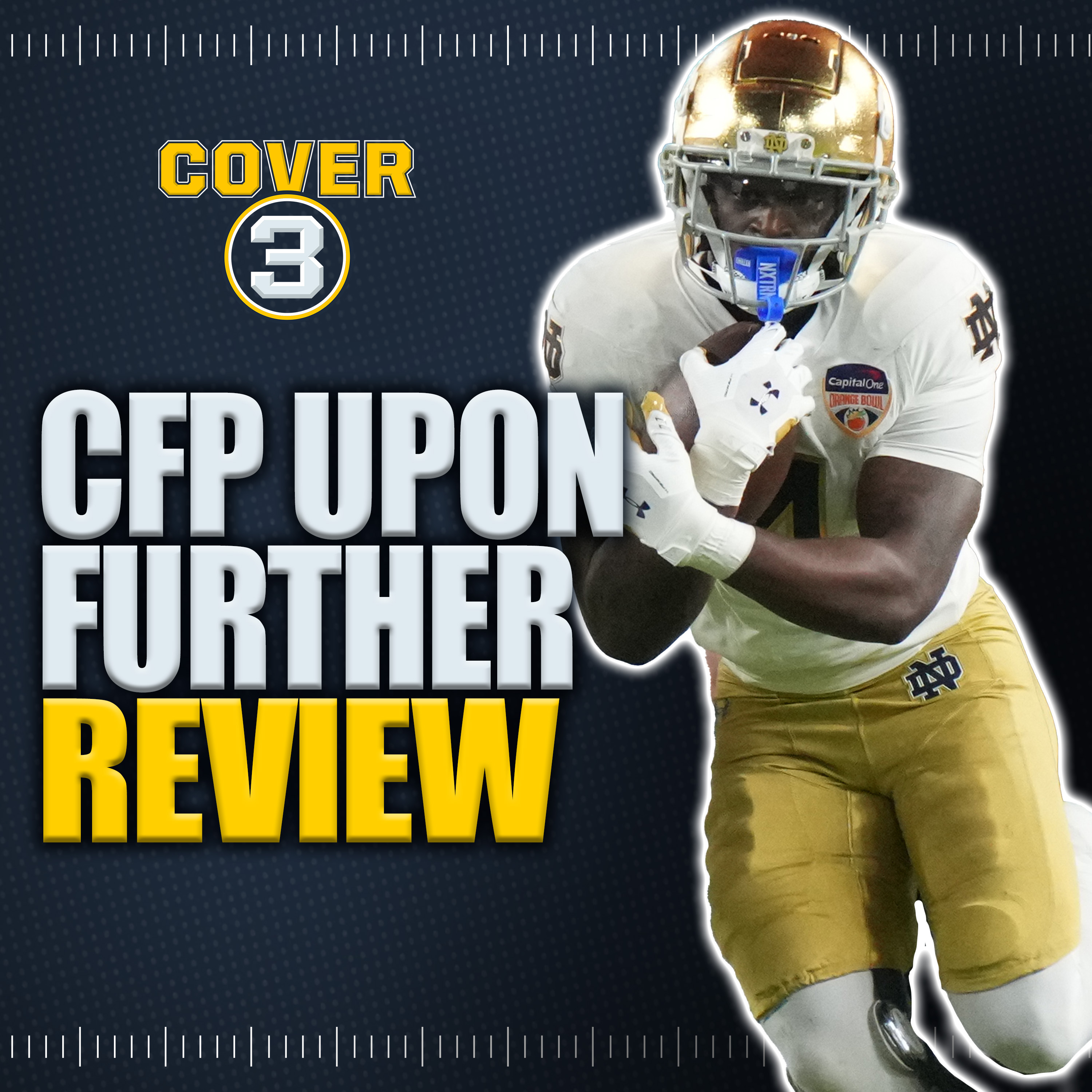 Upon Further Review: CFP Semifinal Fallout, Live Show Recap, More! | Cover 3 College Football Pod episode artwork