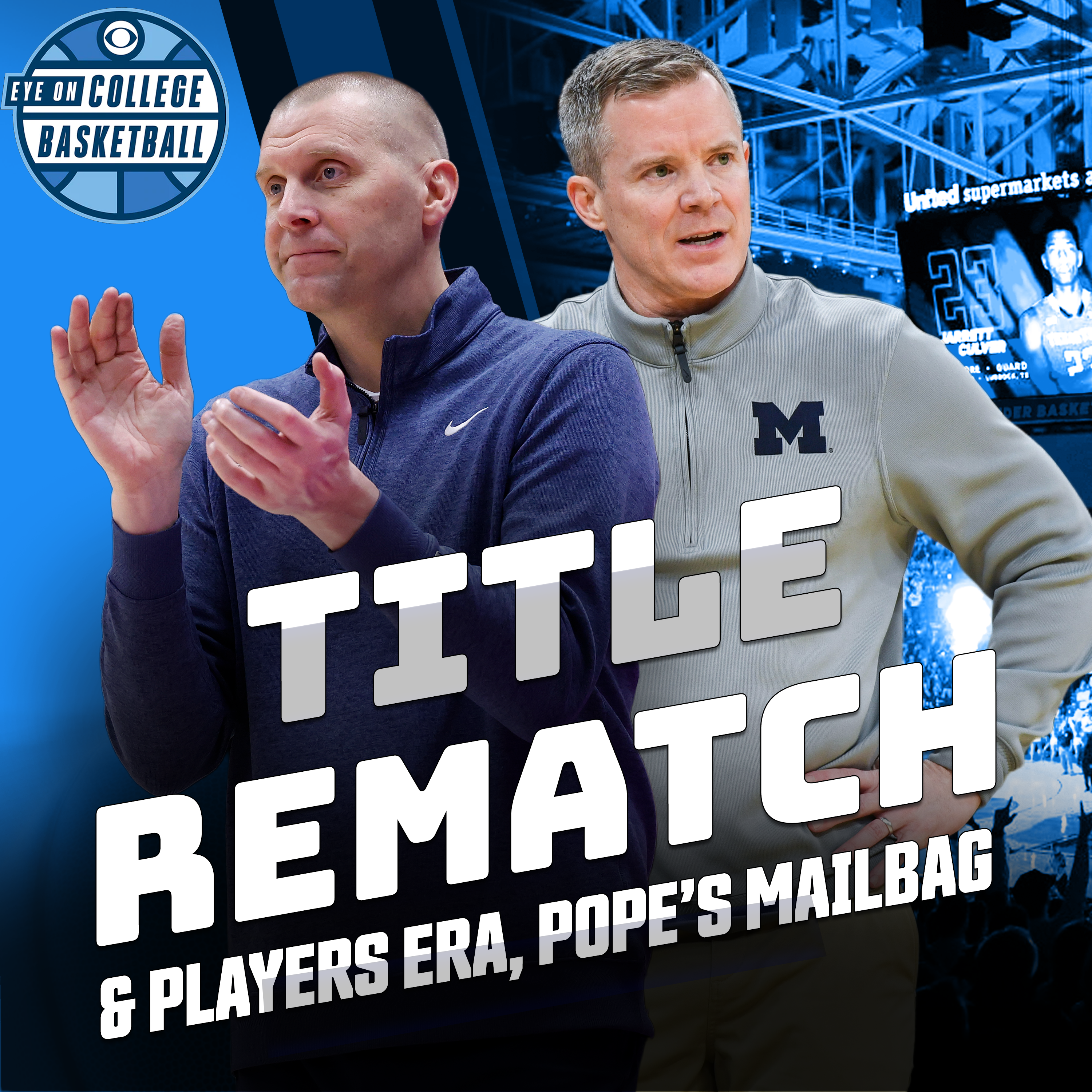 Dusty May can’t go to NBA: Michigan-UConn rematch awaits in November; Mark Pope and UK fans; Players Era ups to 24 teams; HOF coaches don’t like NCAAT expansion — Eye On College Basketball cover