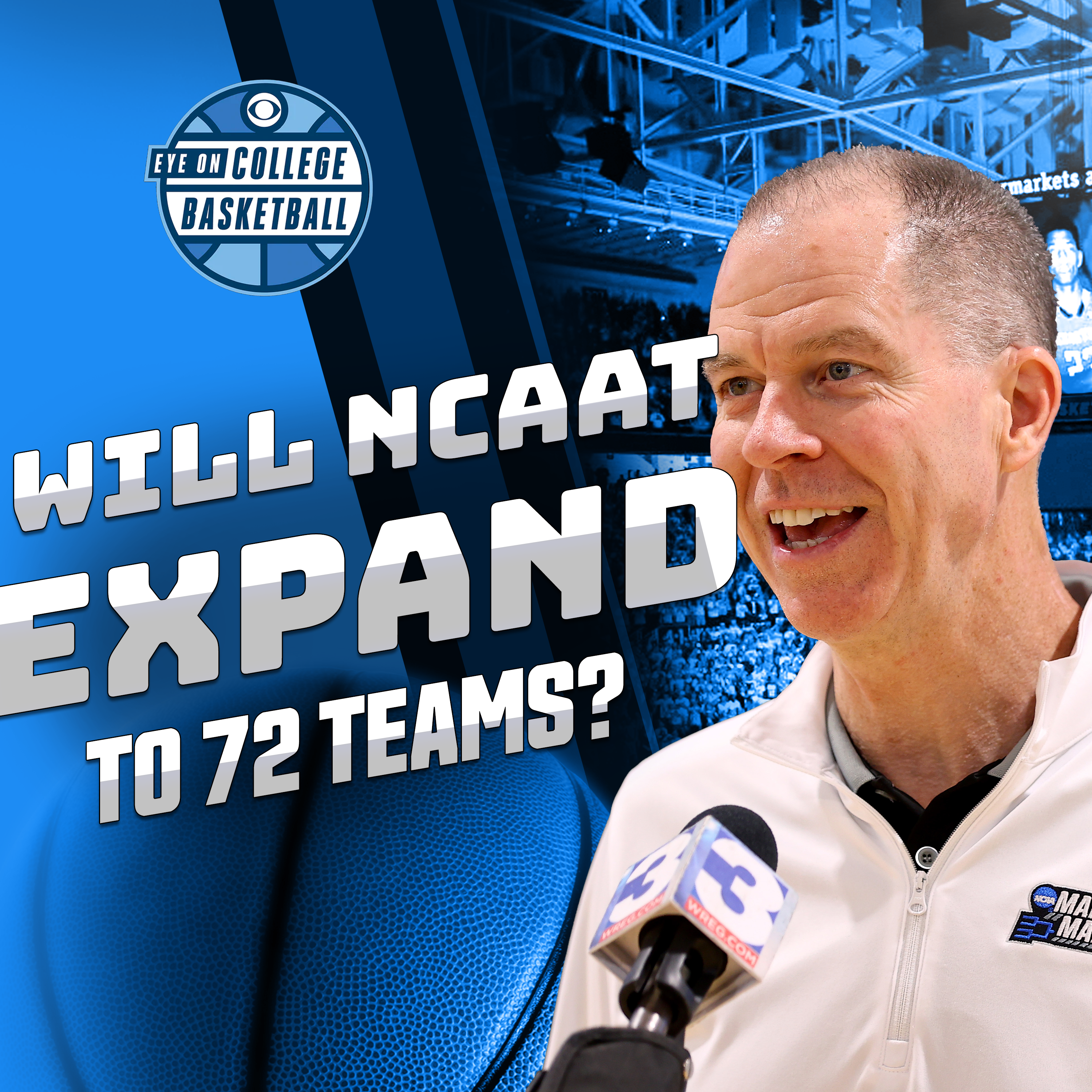 Latest details behind possible NCAA Tournament expansion (72 or 76 teams; or stay at 68?); Norlander's NBA Draft Big Board episode artwork