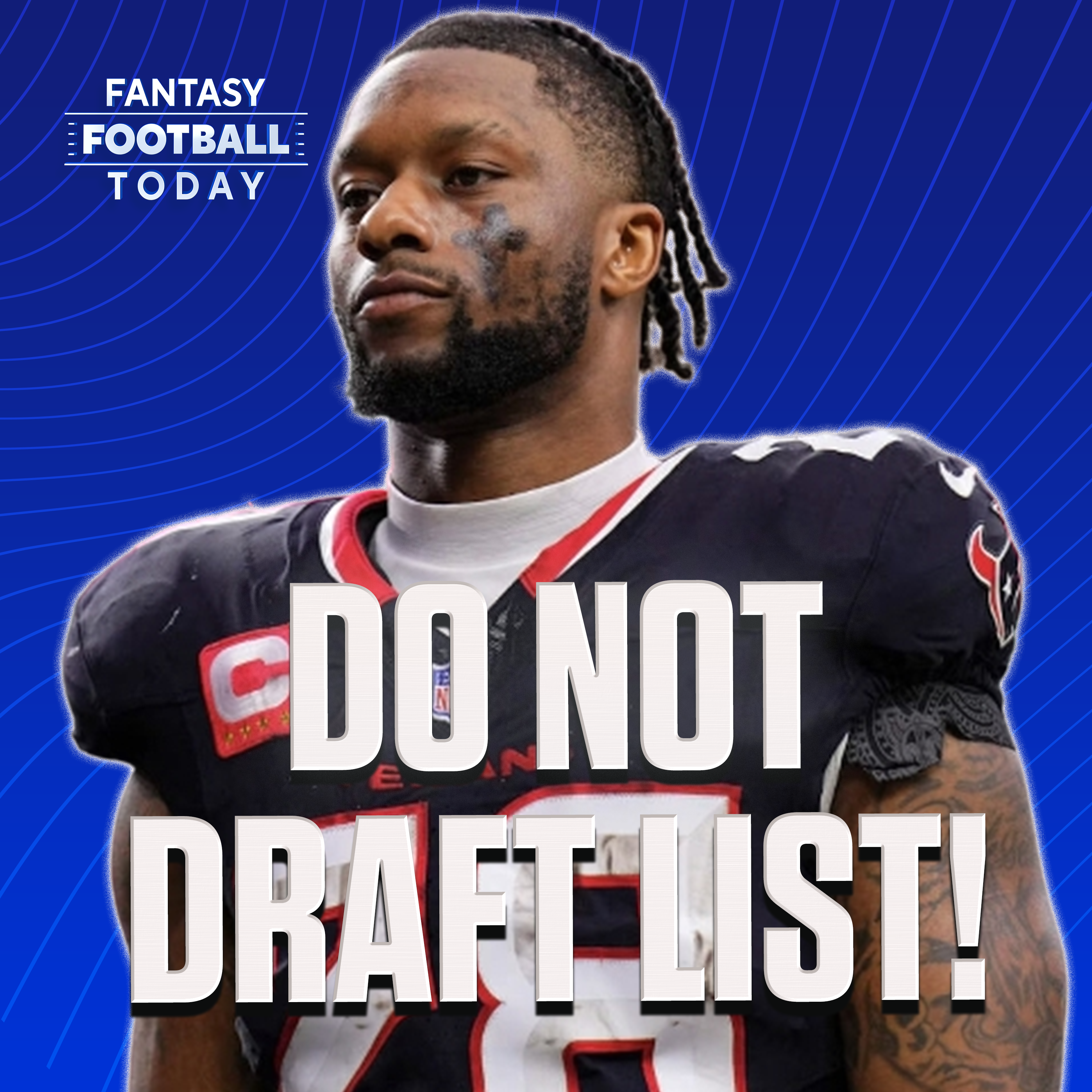 DO NOT DRAFT LIST! Plus Big News Updates (07/28 Fantasy Football Podcast) episode artwork