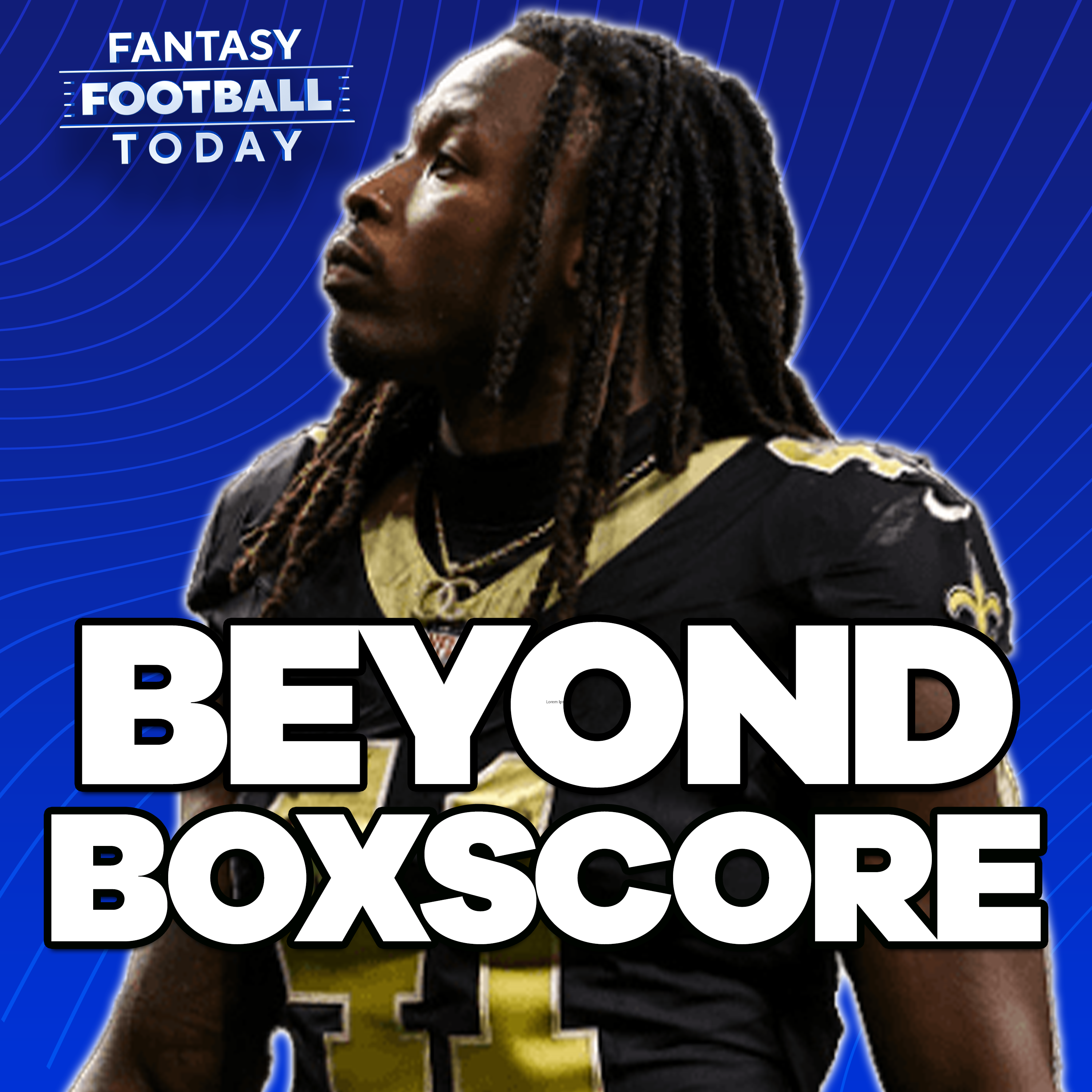 Beyond the Box Score: Saints, JSN, Kelce and More (09/16 Fantasy Football Podcast) episode artwork