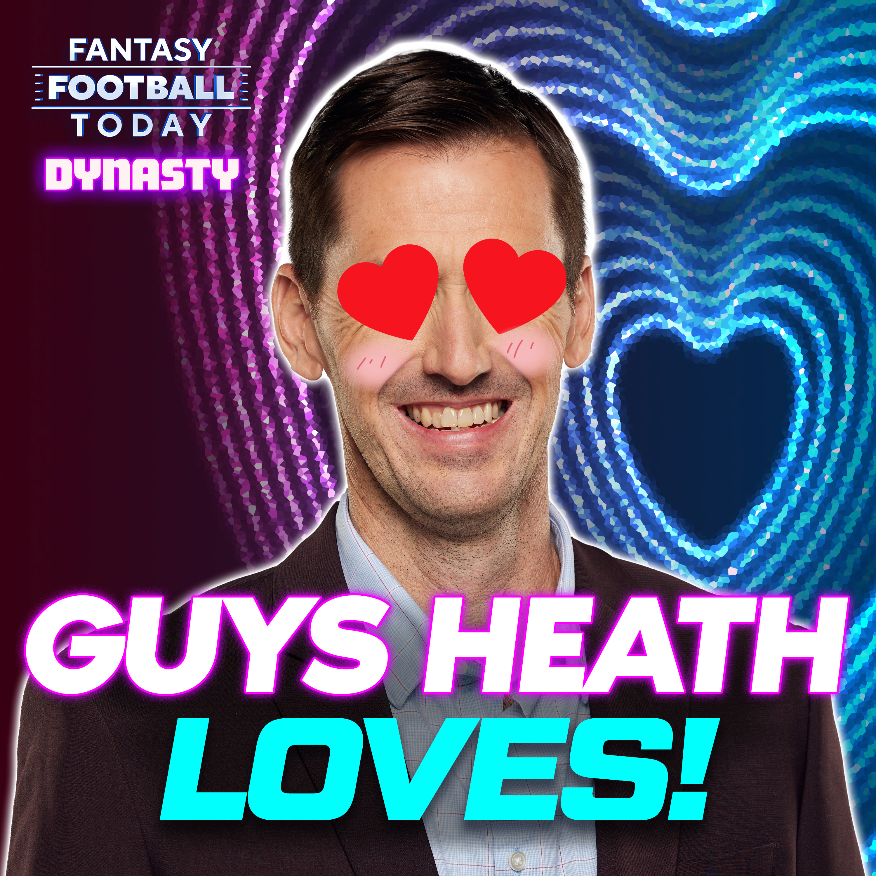 Guys Heath LOVES! Players to Go Out of Your Way to Acquire In Dynasty (FFT Dynasty) episode artwork