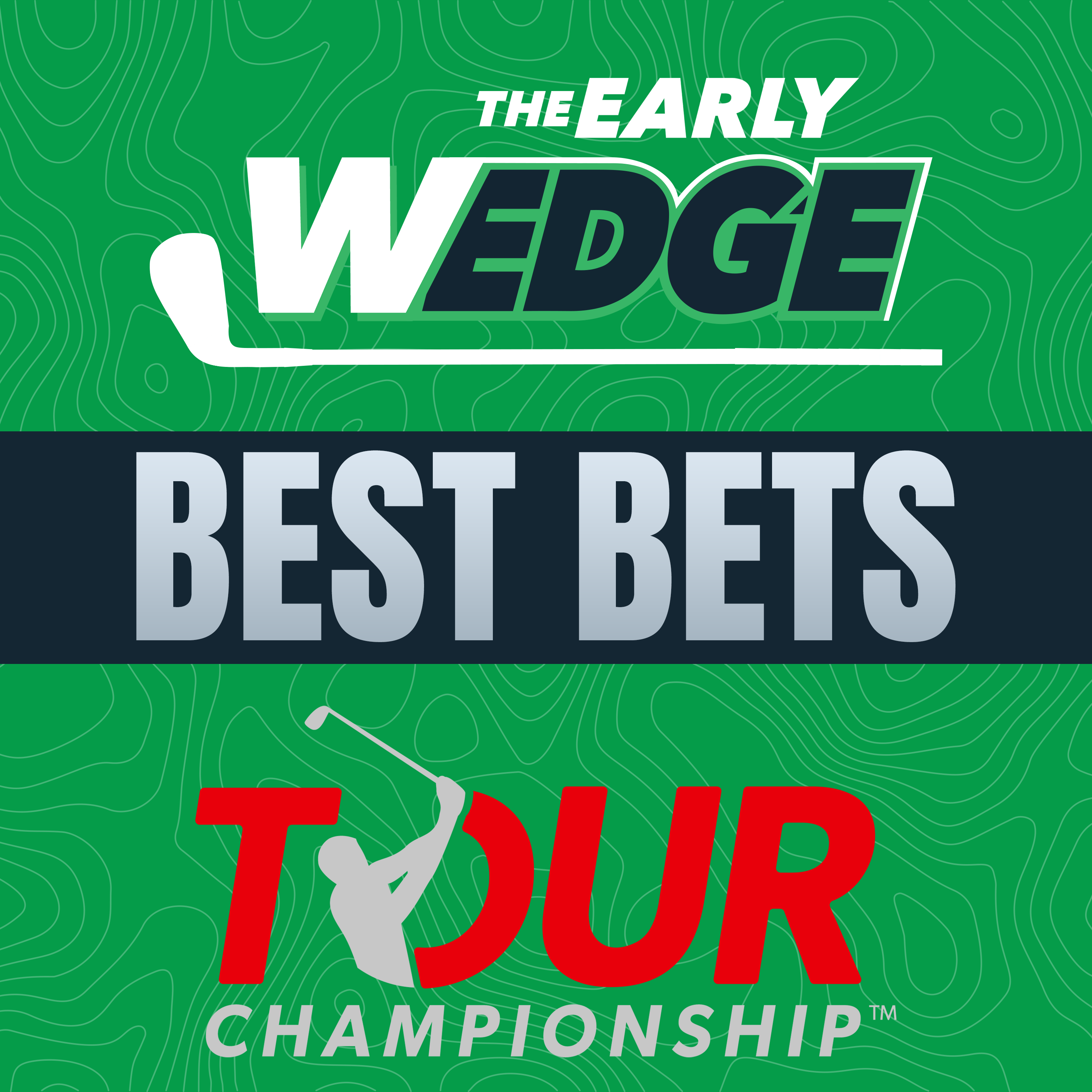 TOUR Championship - Best Bets, Predictions and Picks | The Early Wedge episode artwork