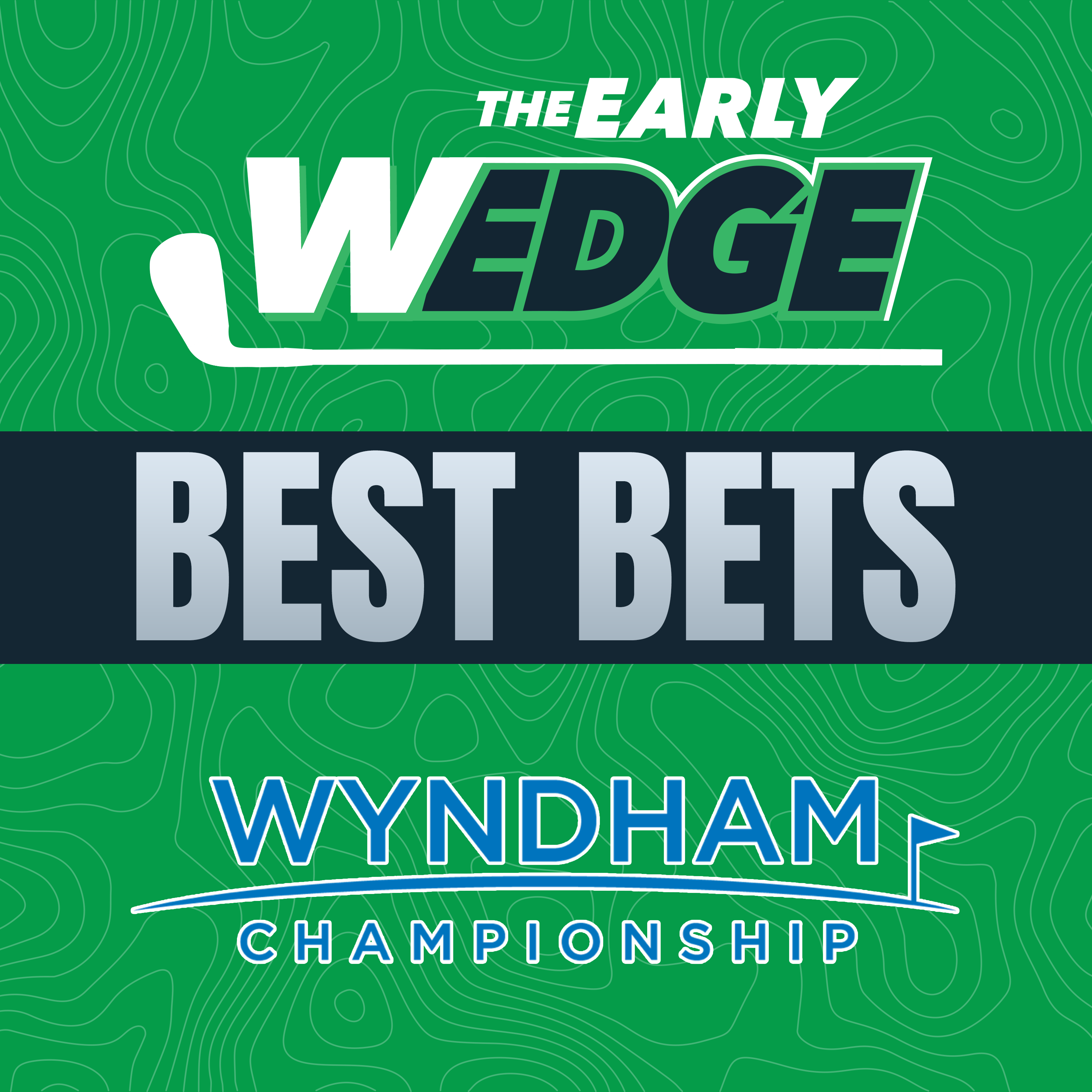 2024 Wyndham Championship Preview - Odds, Picks and Best Bets! | The Early Wedge episode artwork