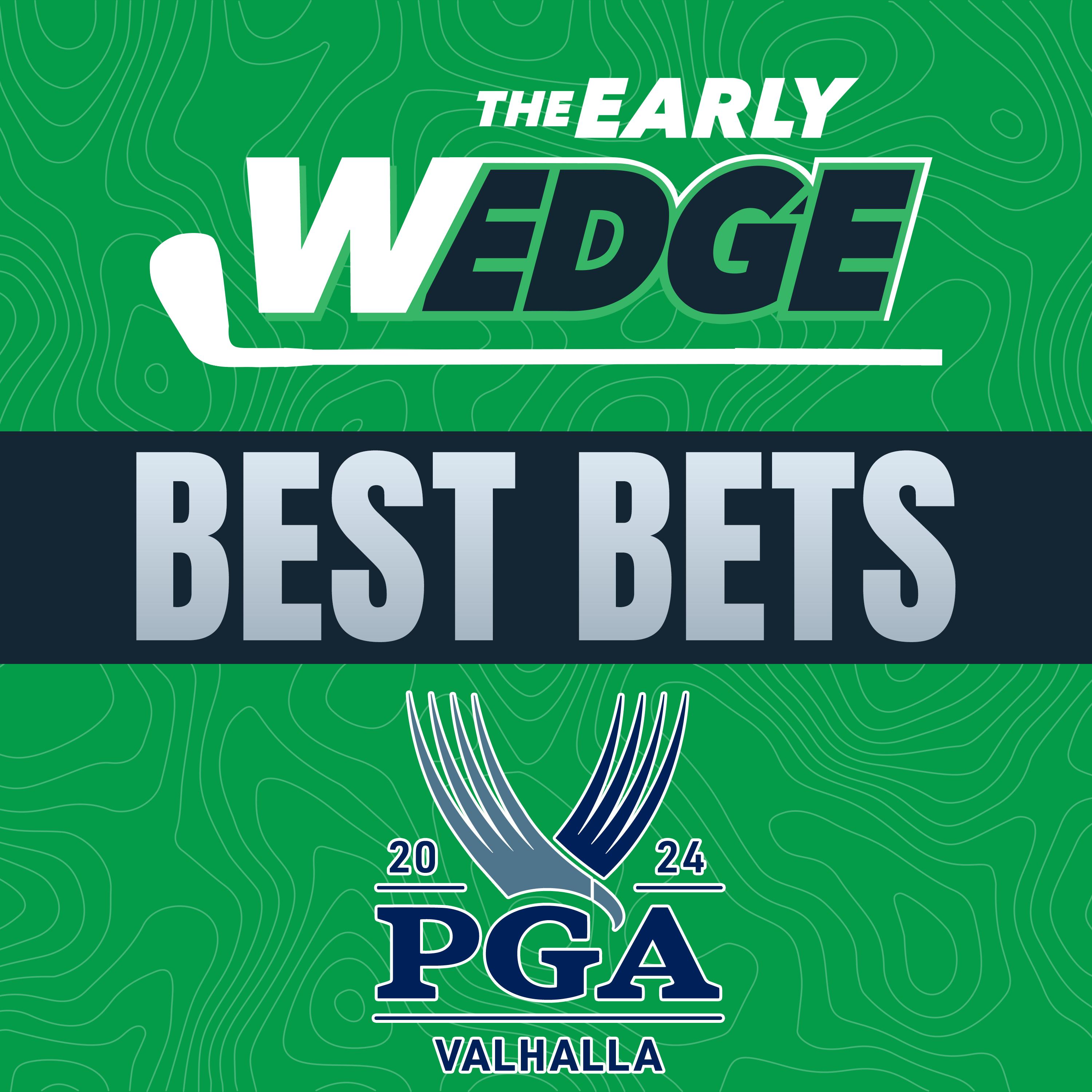2024 PGA Championship BEST BETS & PICKS! | The Early Wedge episode artwork