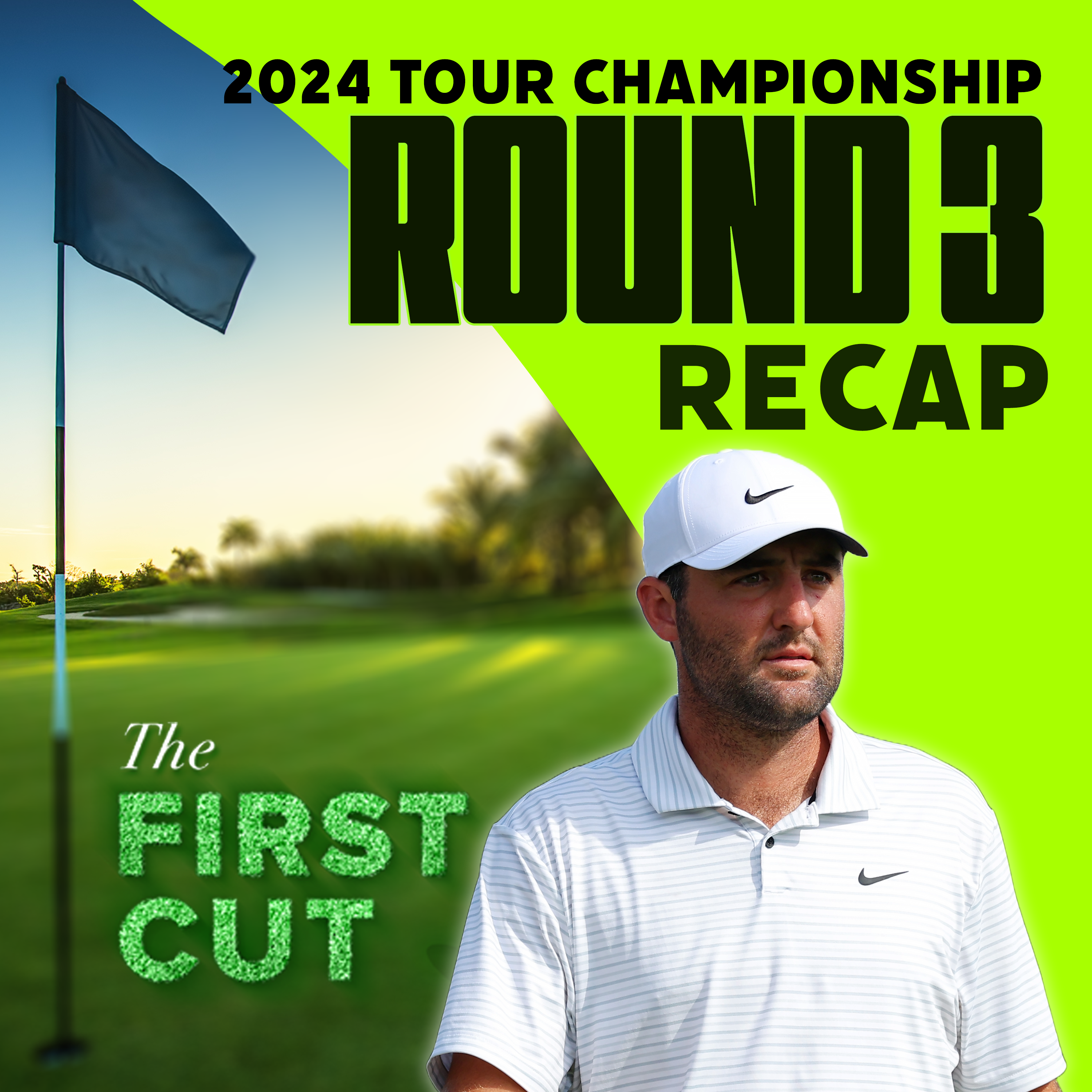 Scottie Scheffler Extends Lead - 2024 TOUR Championship Round 3 Recap | The First Cut Podcast episode artwork