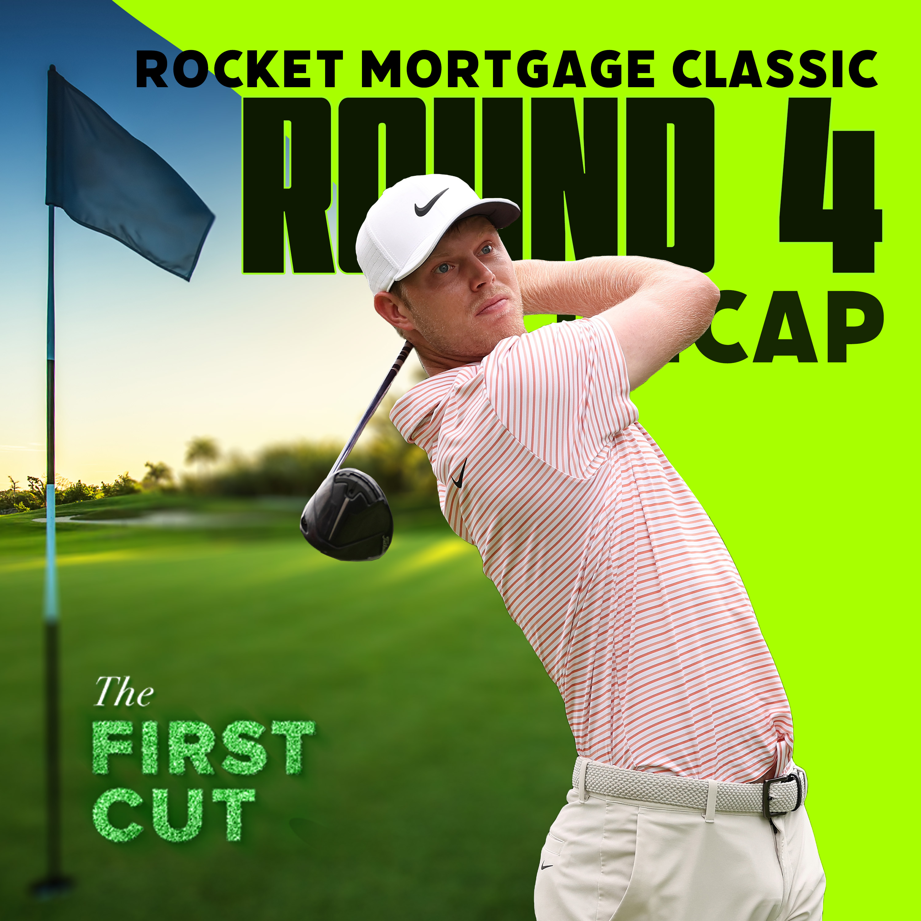 Cam Davis wins, Akshay Bhatia misses on 18 - 2024 Rocket Mortgage Classic Round 4 | The First Cut episode artwork