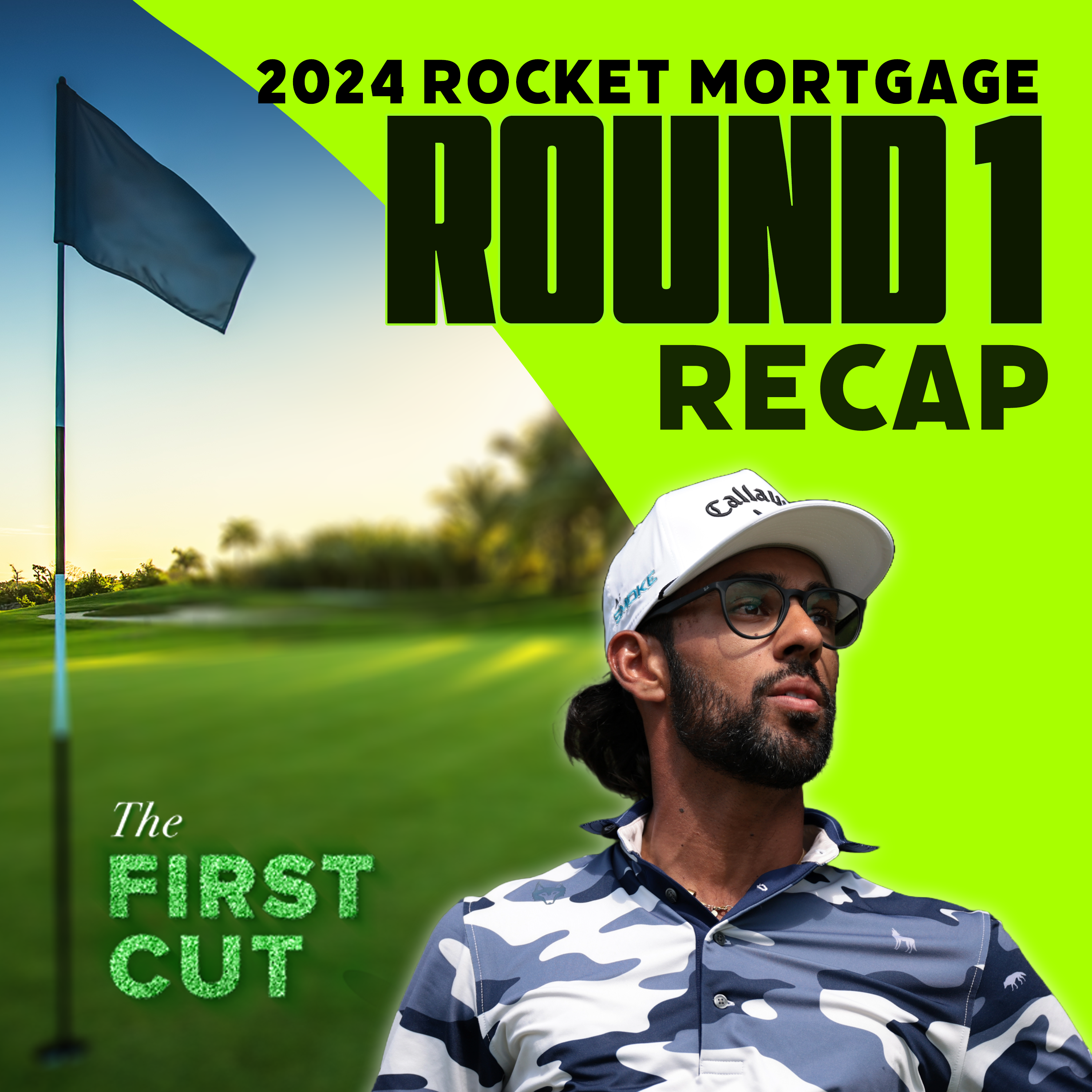 Akshay Bhatia is Off to the Races - 2024 Rocket Mortgage Classic Round 1 | The First Cut Podcast episode artwork