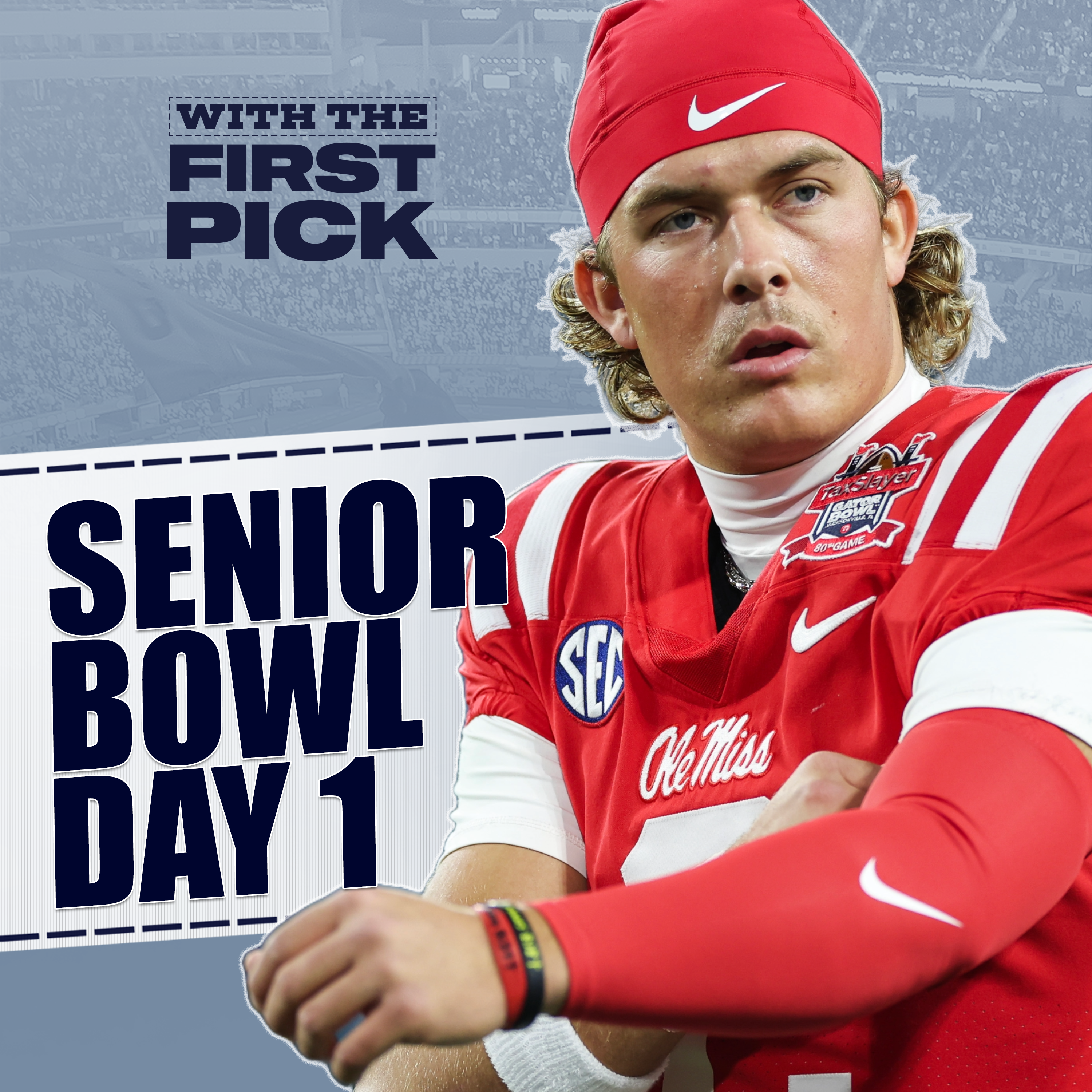 2025 Senior Bowl Day 1 Practice Recap: Jalen Milroe, Jaxson Dart observations + Risers/Fallers episode artwork