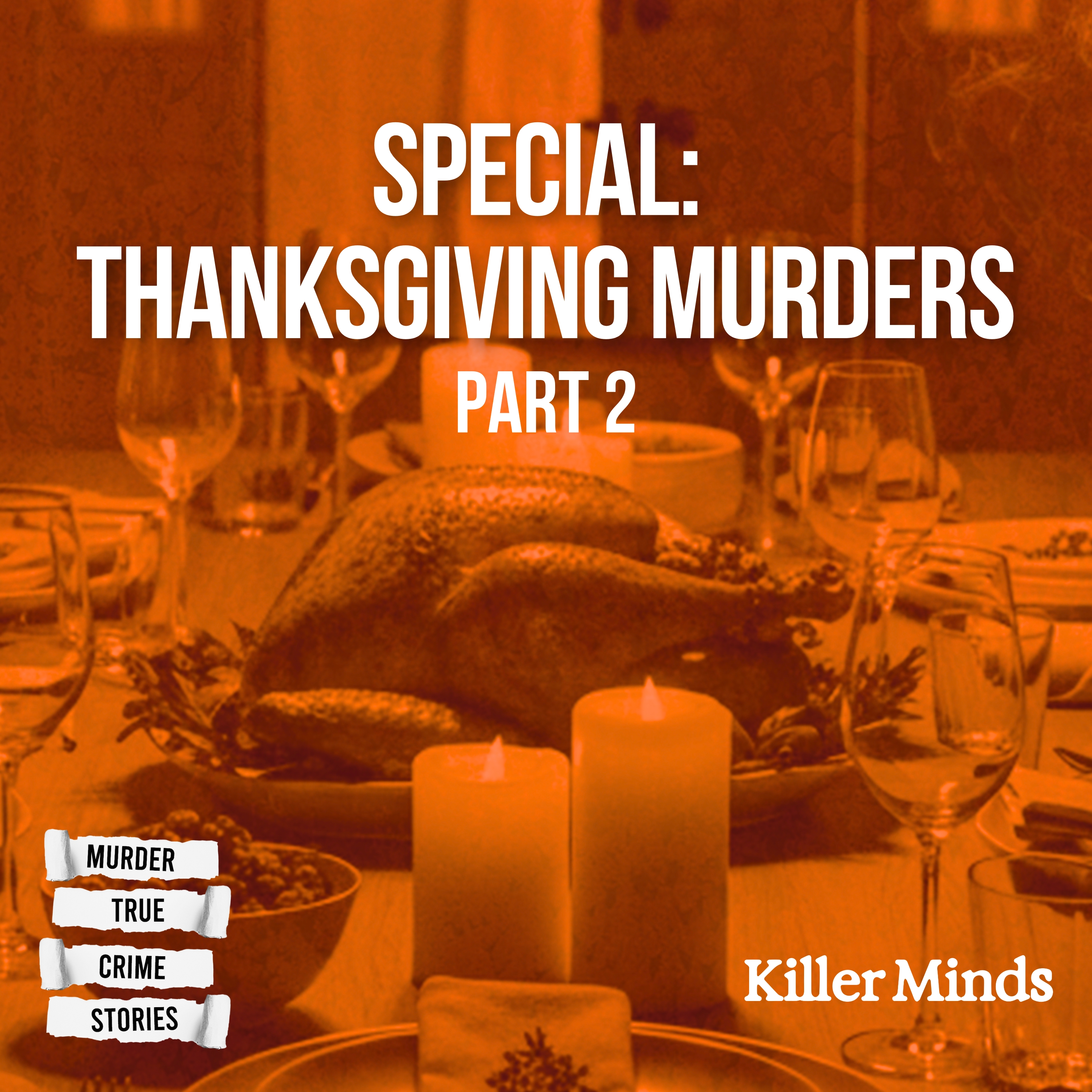 HOLIDAY SPECIAL: Thanksgiving Murders Pt. 2