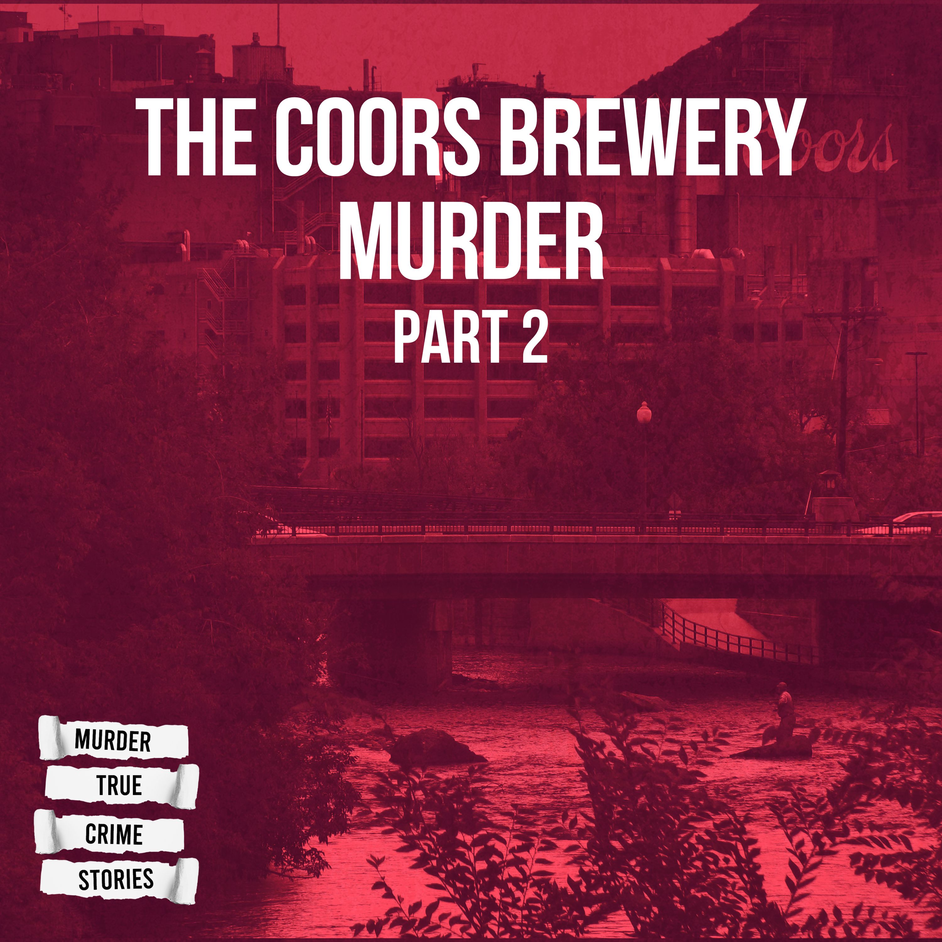 SOLVED: The Coors Brewery Murder 2