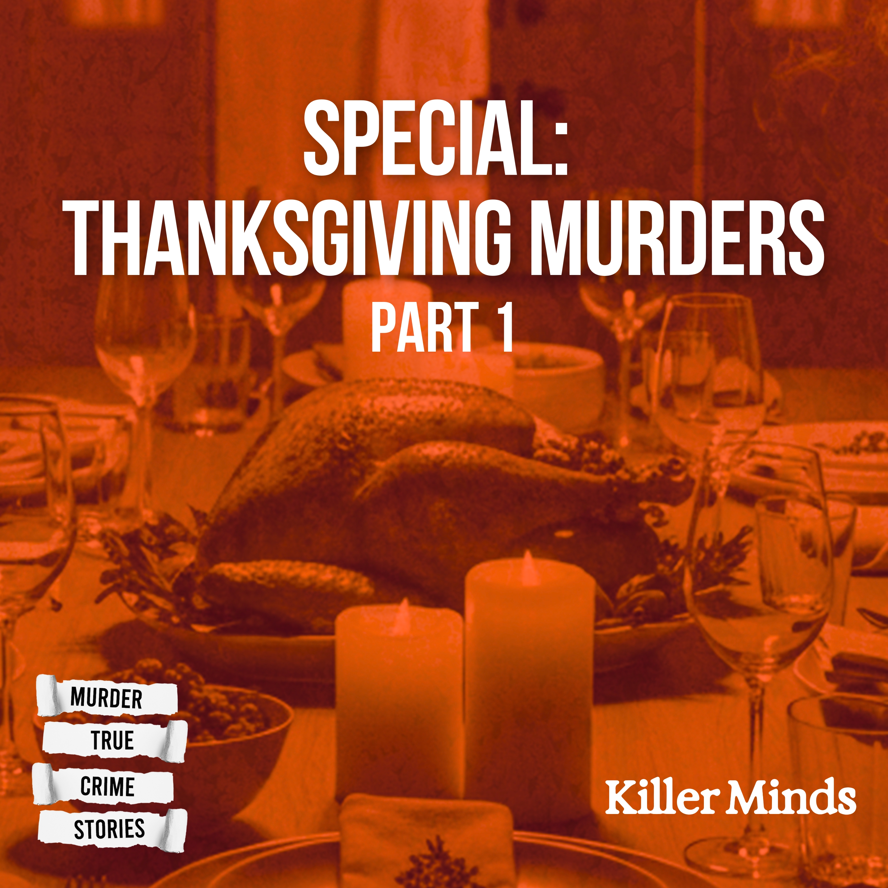 HOLIDAY SPECIAL: Thanksgiving Murders Pt. 1