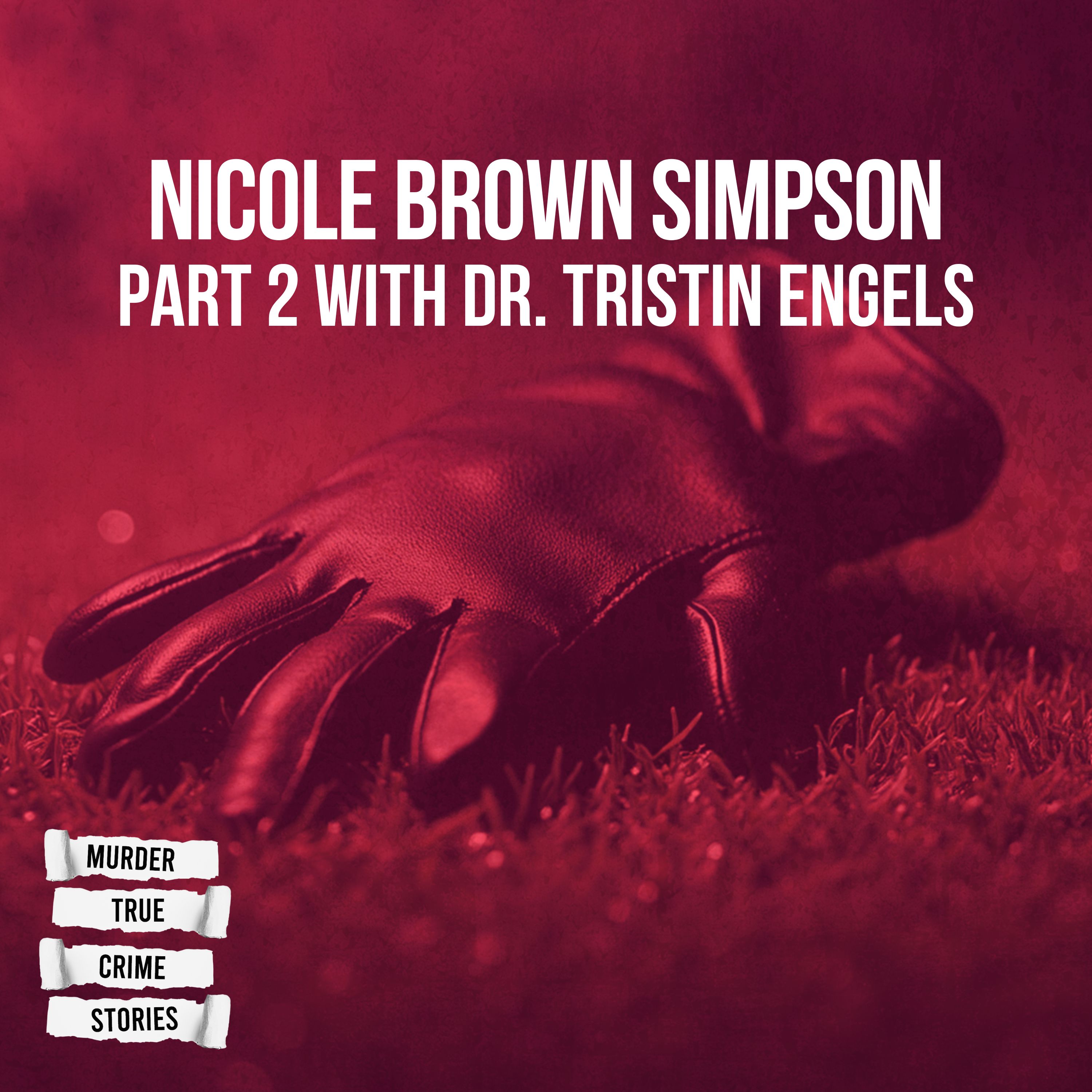 SPECIAL: Nicole Brown Simpson 2 with Dr. Tristin Engels