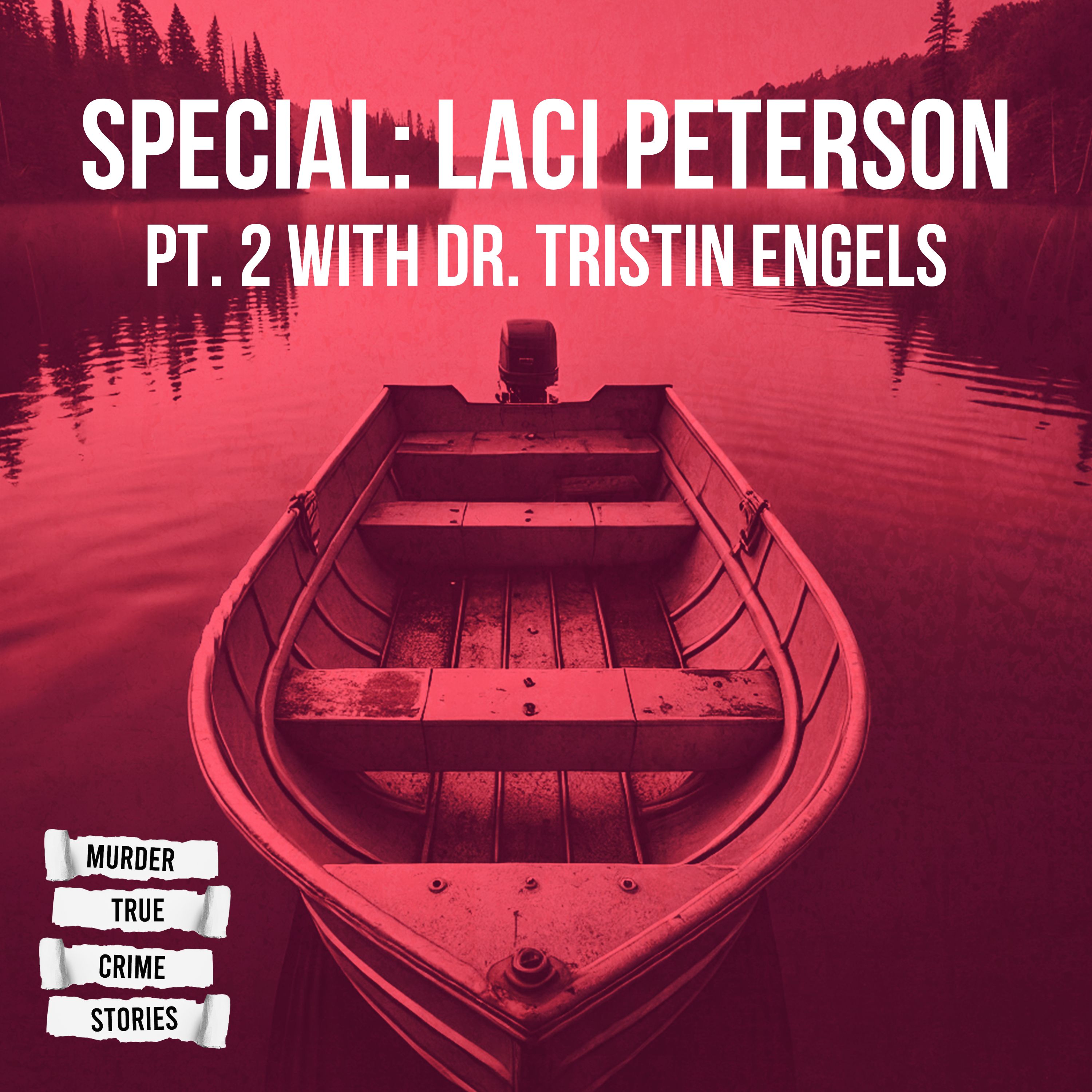 SPECIAL: Laci Peterson 2 with Dr. Tristin Engels