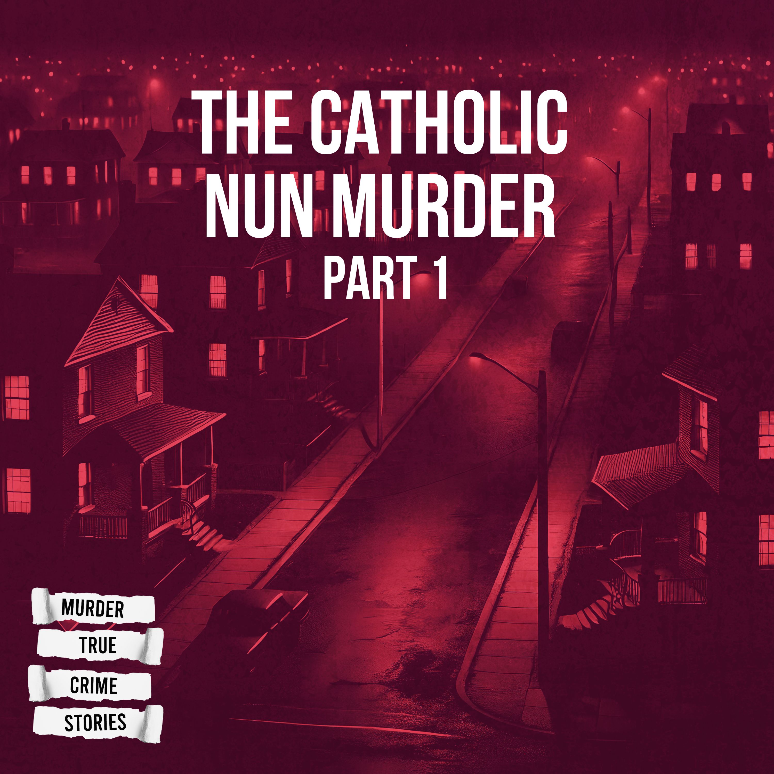 UNSOLVED: The Catholic Nun Murder 1