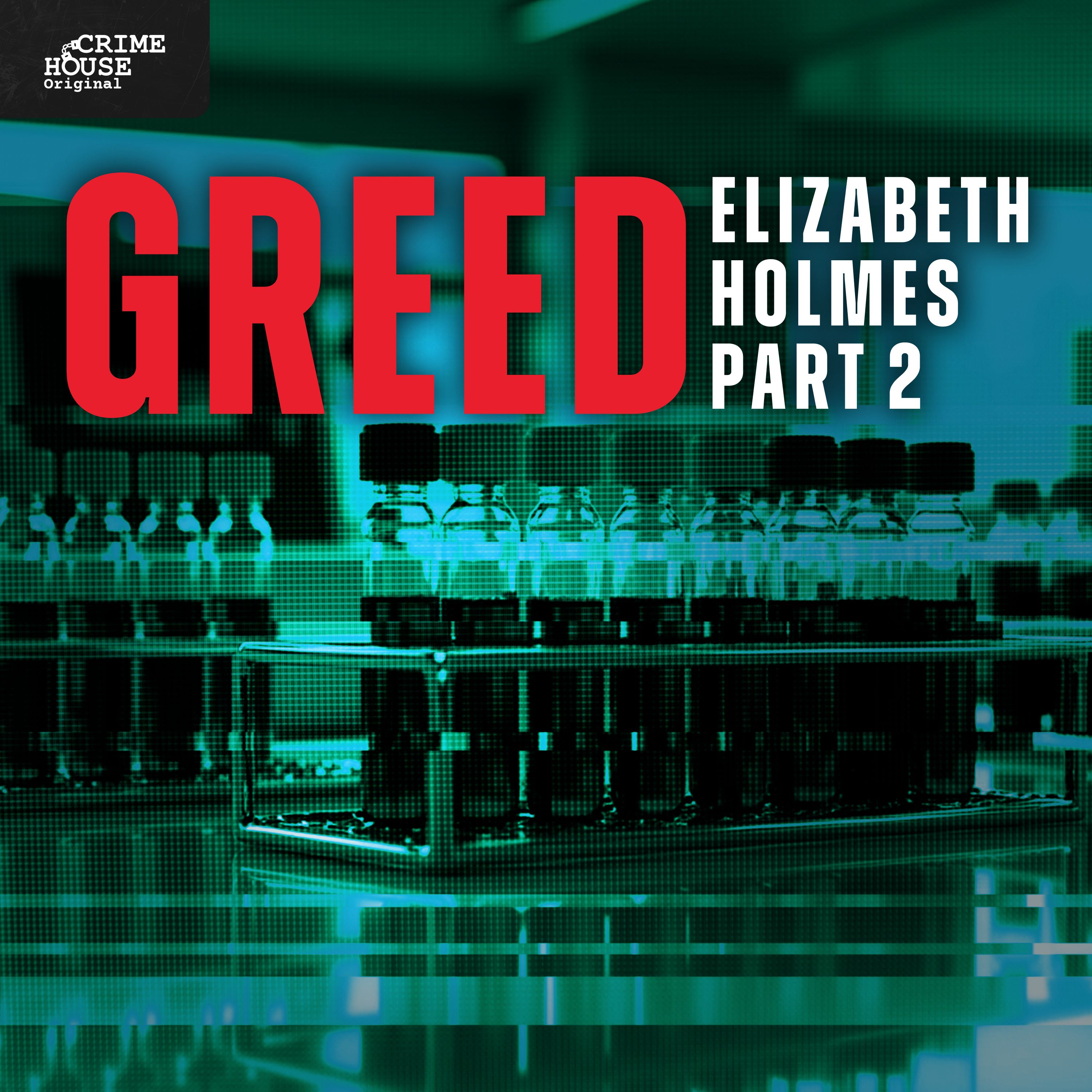 GREED: Elizabeth Holmes Pt. 2