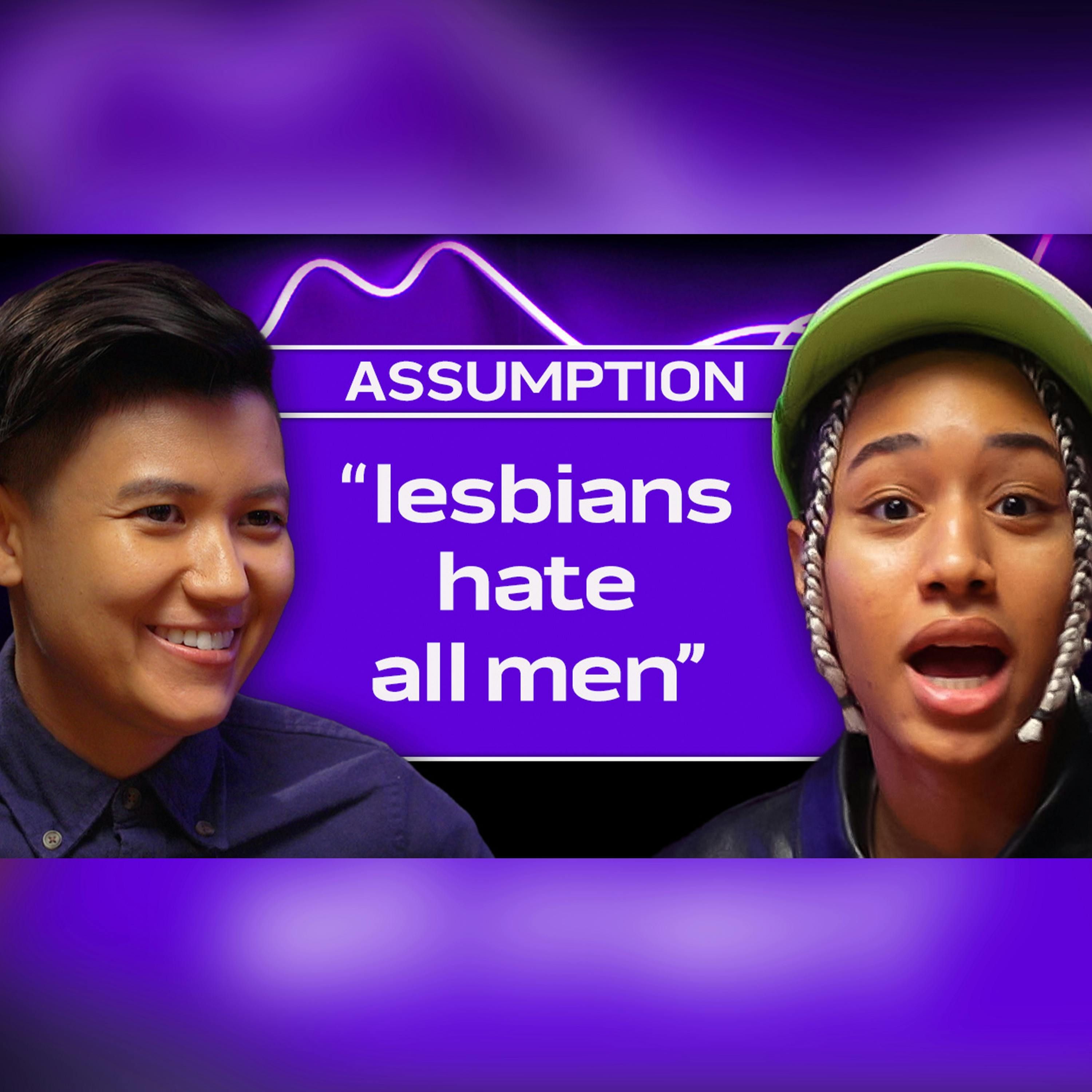 Lesbians Respond to Your Assumptions (ft. Jen Ruggirello, Josselyn Morris & Kendahl Landreth)
